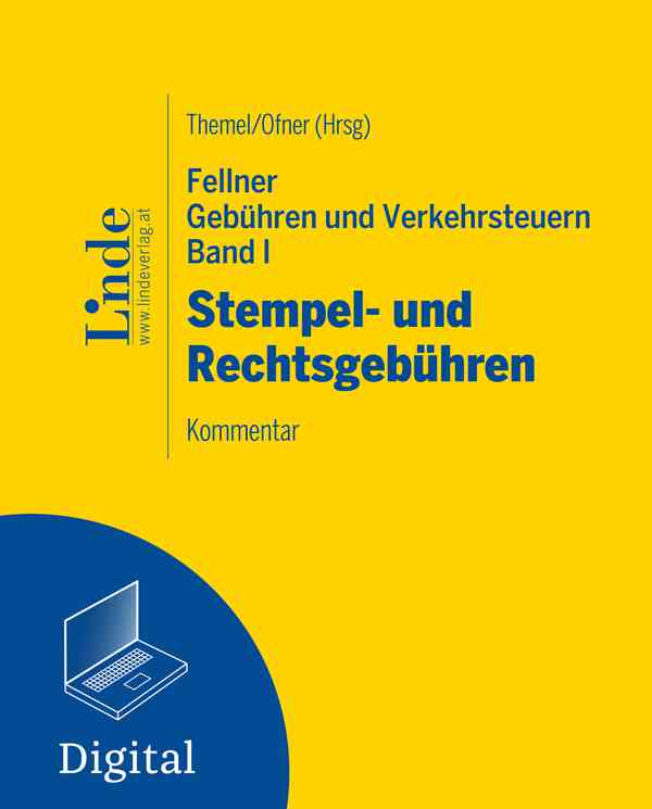 Fellner Gebühren und Verkehrsteuern, Band I: Stempel- und Rechtsgebühren